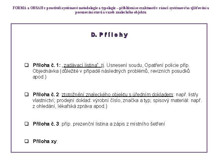 FORMA a OBSAH v prostředí systémové metodologie a typologie – přiblížení se exaktnosti v