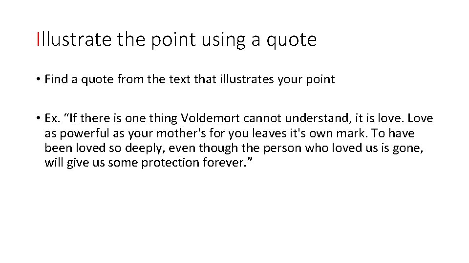 Illustrate the point using a quote • Find a quote from the text that