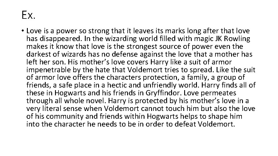 Ex. • Love is a power so strong that it leaves its marks long