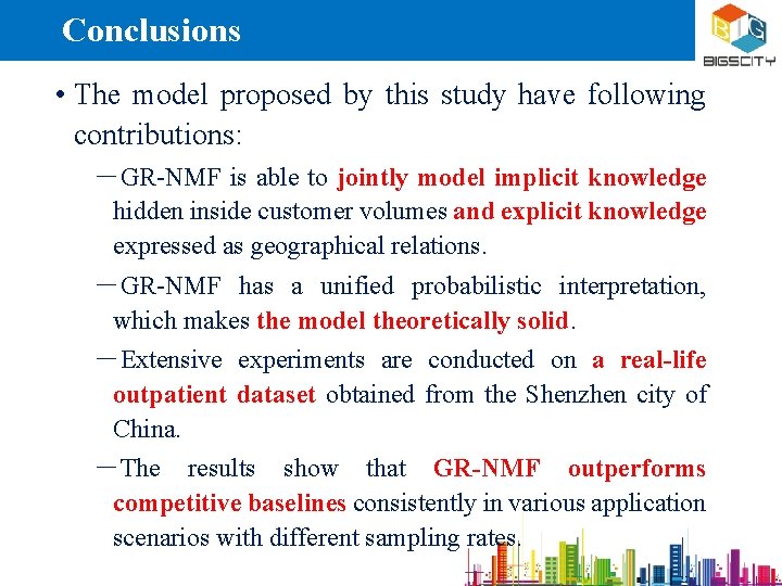 Conclusions • The model proposed by this study have following contributions: ―GR-NMF is able