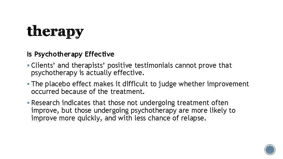 Is Psychotherapy Effective § Clients’ and therapists’ positive testimonials cannot prove that psychotherapy is