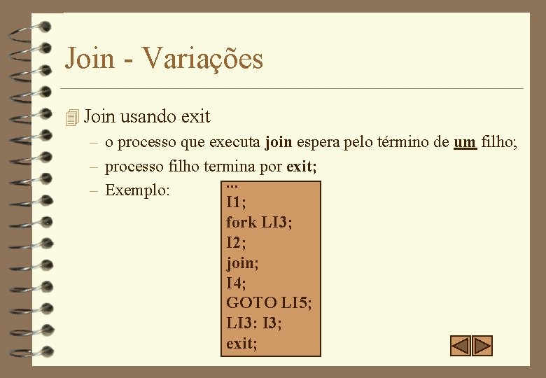 Join - Variações 4 Join usando exit – o processo que executa join espera