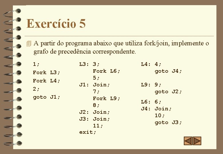 Exercício 5 4 A partir do programa abaixo que utiliza fork/join, implemente o grafo