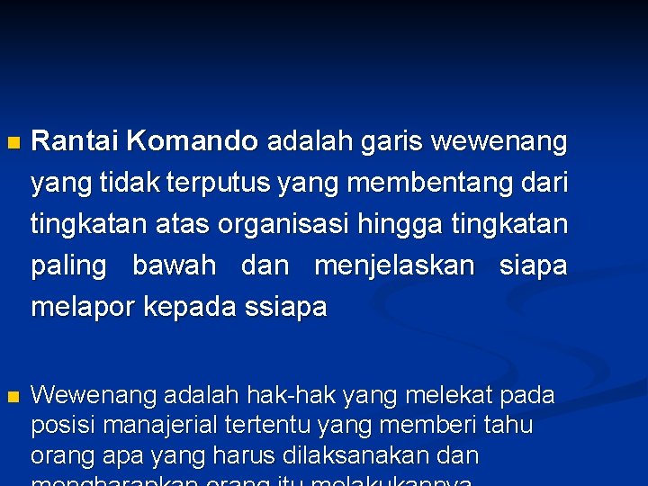 n Rantai Komando adalah garis wewenang yang tidak terputus yang membentang dari tingkatan atas