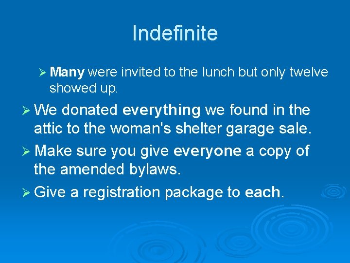 Indefinite Ø Many were invited to the lunch but only twelve showed up. Ø