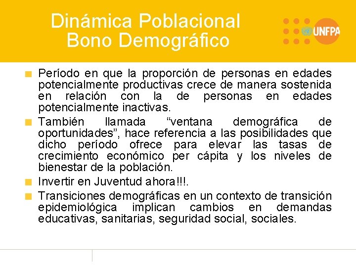 Dinámica Poblacional Bono Demográfico Período en que la proporción de personas en edades potencialmente