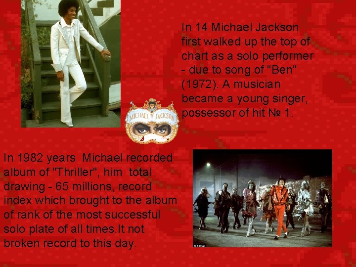 In 14 Michael Jackson first walked up the top of chart as a solo