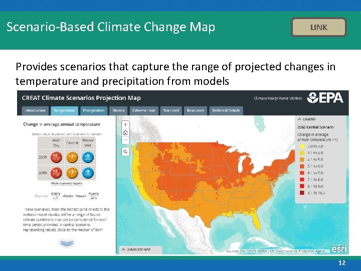 Scenario-Based Climate Change Map LINK Provides scenarios that capture the range of projected changes