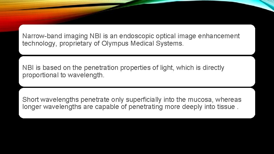 Narrow-band imaging NBI is an endoscopic optical image enhancement technology, proprietary of Olympus Medical