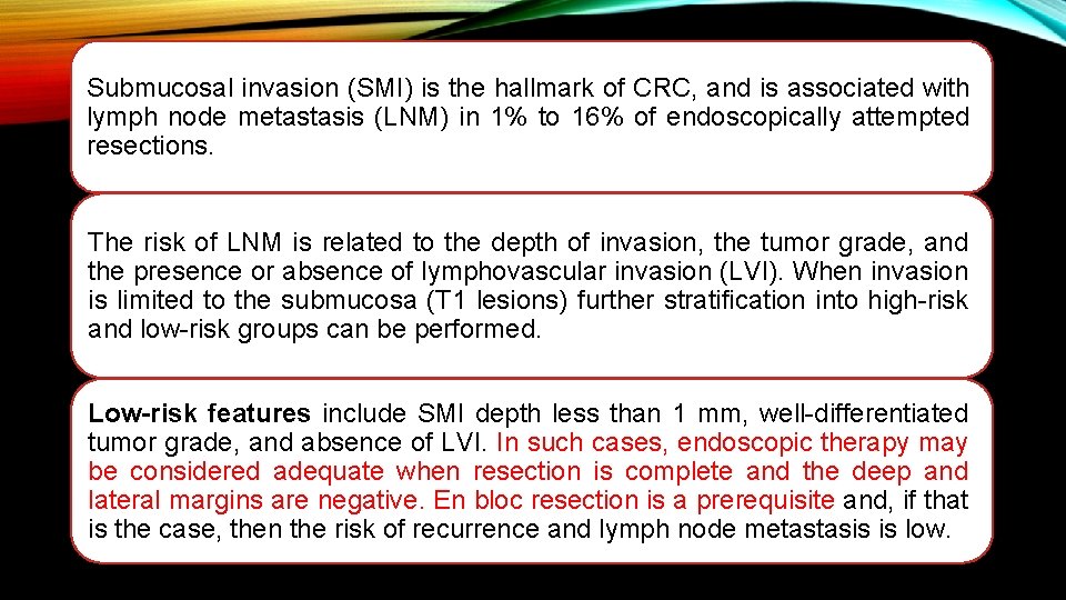 Submucosal invasion (SMI) is the hallmark of CRC, and is associated with lymph node