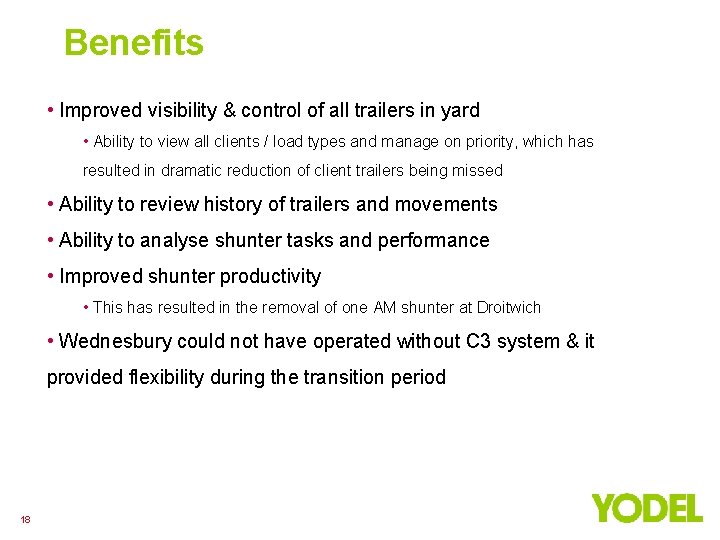 Benefits • Improved visibility & control of all trailers in yard • Ability to