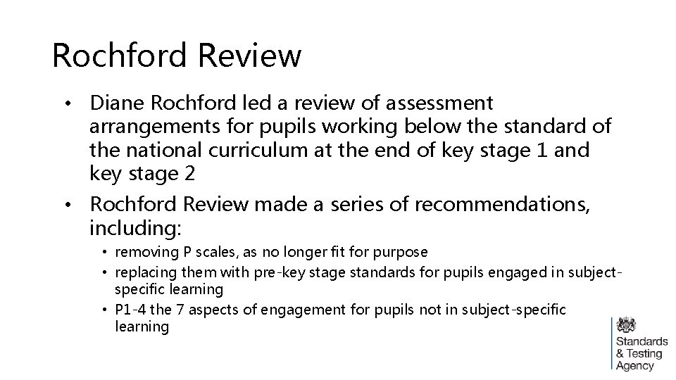Rochford Review • Diane Rochford led a review of assessment arrangements for pupils working