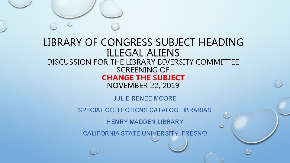 LIBRARY OF CONGRESS SUBJECT HEADING ILLEGAL ALIENS DISCUSSION FOR THE LIBRARY DIVERSITY COMMITTEE SCREENING