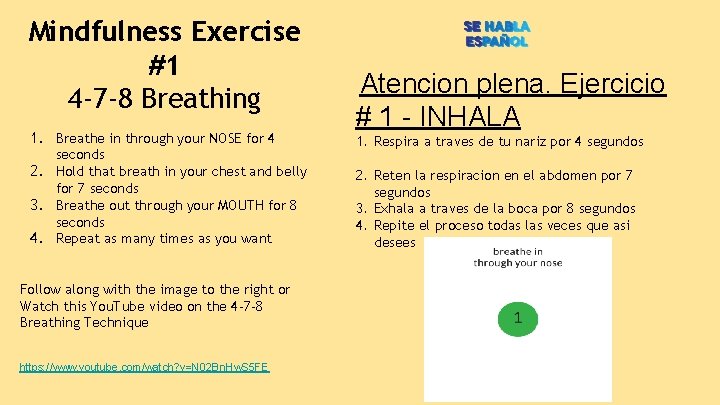 Mindfulness Exercise #1 4 -7 -8 Breathing 1. Breathe in through your NOSE for