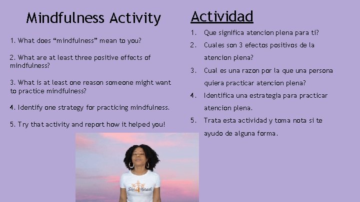 Mindfulness Activity 1. What does “mindfulness” mean to you? 2. What are at least