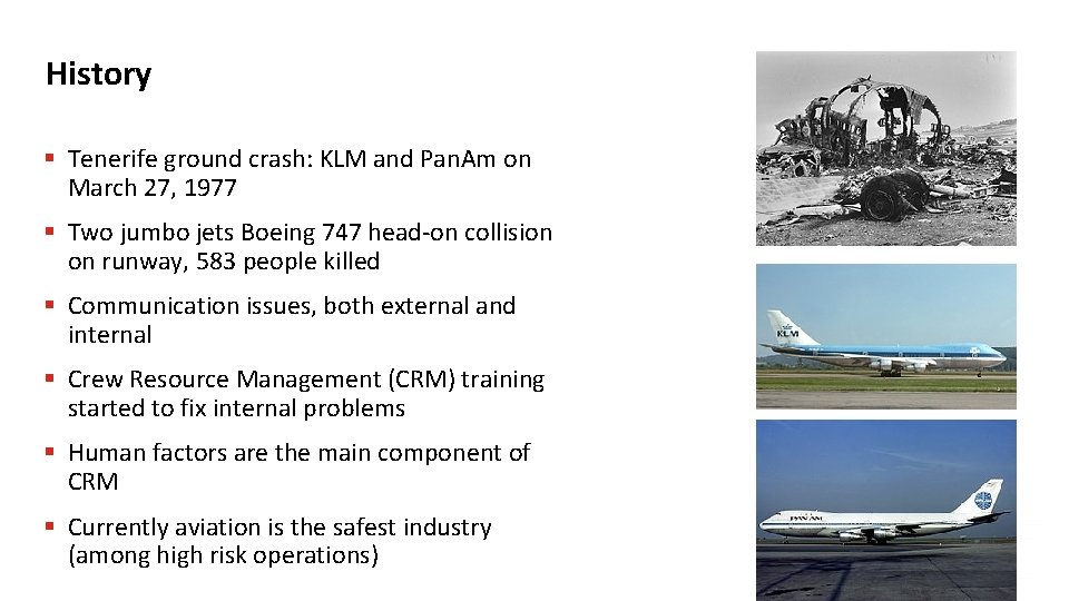 History § Tenerife ground crash: KLM and Pan. Am on March 27, 1977 §