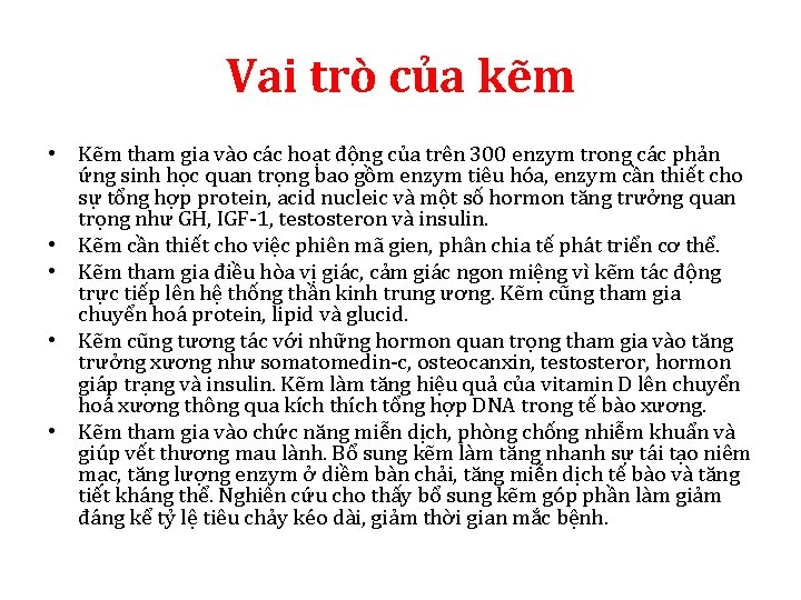 Vai trò của kẽm • Kẽm tham gia vào các hoạt động của trên