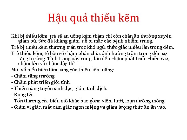 Hậu quả thiếu kẽm Khi bị thiếu kẽm, trẻ sẽ ăn uống kém thậm