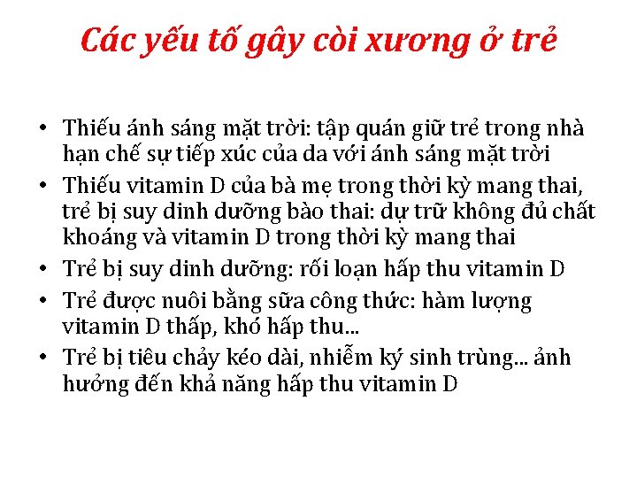 Các yếu tố gây còi xương ở trẻ • Thiếu ánh sáng mặt trời: