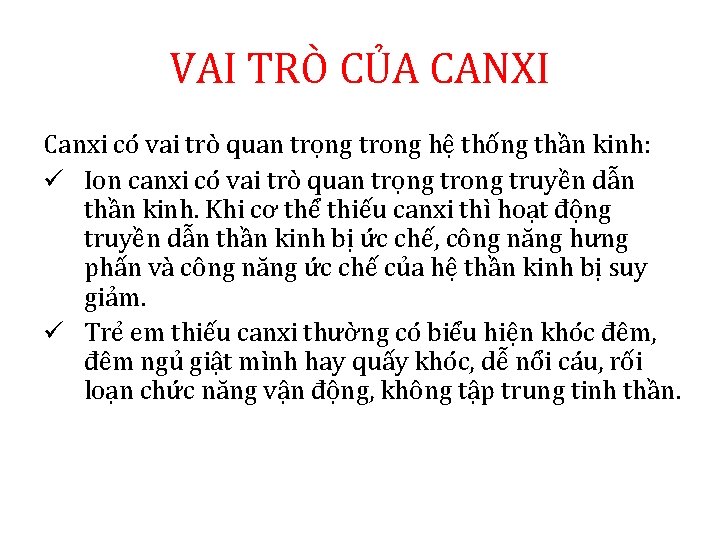 VAI TRÒ CỦA CANXI Canxi có vai trò quan trọng trong hệ thống thần