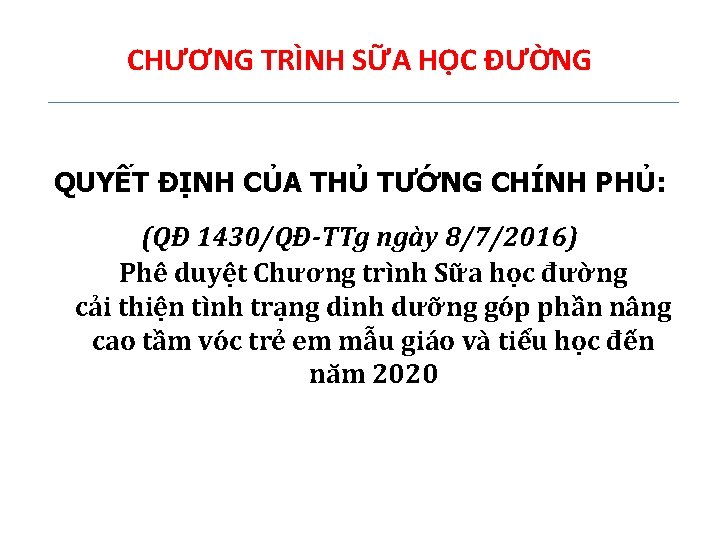 CHƯƠNG TRÌNH SỮA HỌC ĐƯỜNG QUYẾT ĐỊNH CỦA THỦ TƯỚNG CHÍNH PHỦ: (QĐ 1430/QĐ-TTg