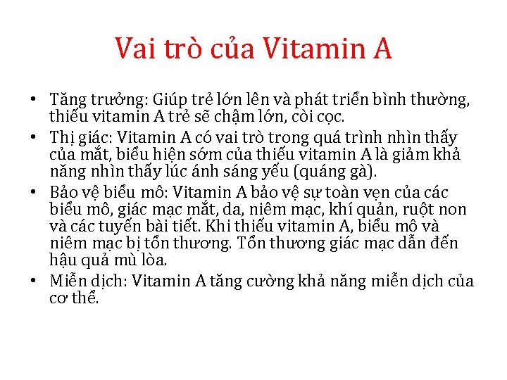 Vai trò của Vitamin A • Tăng trưởng: Giúp trẻ lớn lên và phát