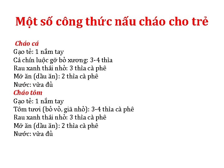 Một số công thức nấu cháo cho trẻ Cháo cá Gạo tẻ: 1 nắm