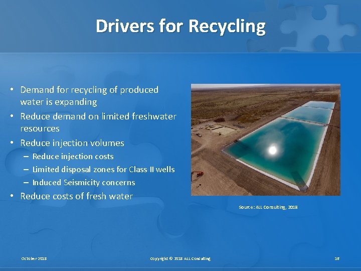 Drivers for Recycling • Demand for recycling of produced water is expanding • Reduce Drivers for Recycling • Demand for recycling of produced water is expanding • Reduce