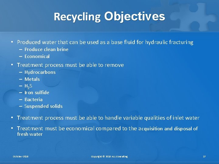 Recycling Objectives • Produced water that can be used as a base fluid for Recycling Objectives • Produced water that can be used as a base fluid for