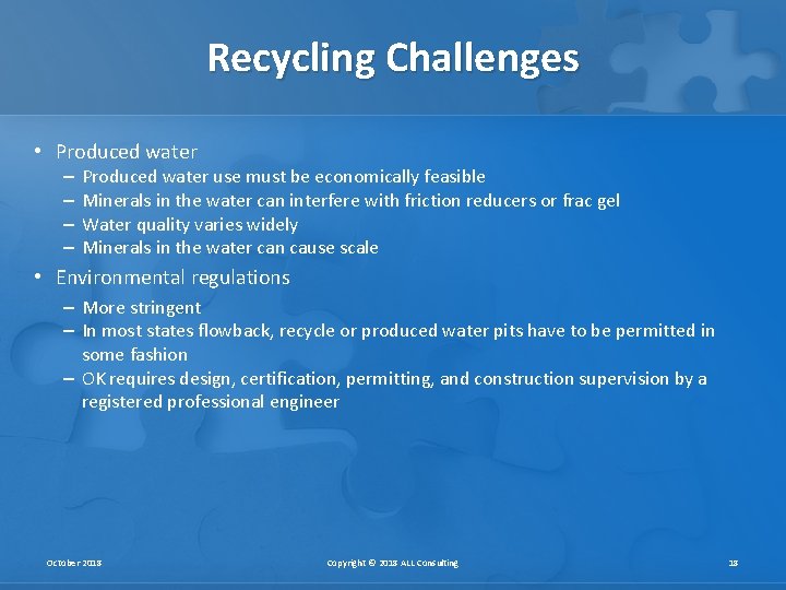 Recycling Challenges • Produced water – – Produced water use must be economically feasible Recycling Challenges • Produced water – – Produced water use must be economically feasible