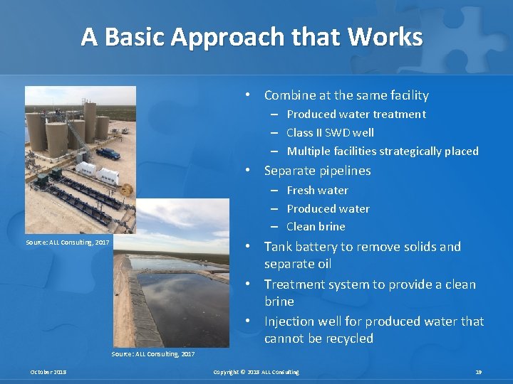 A Basic Approach that Works • Combine at the same facility – Produced water A Basic Approach that Works • Combine at the same facility – Produced water