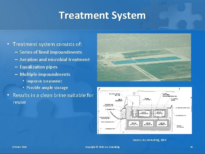 Treatment System • Treatment system consists of: – – Series of lined impoundments Aeration Treatment System • Treatment system consists of: – – Series of lined impoundments Aeration