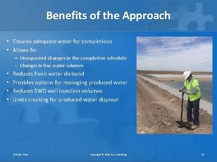 Benefits of the Approach • Ensures adequate water for completions • Allows for – Benefits of the Approach • Ensures adequate water for completions • Allows for –