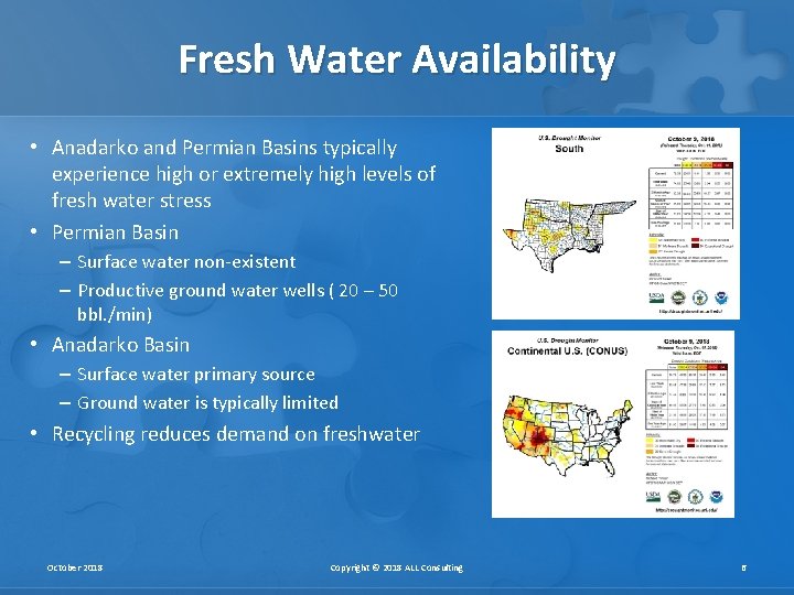 Fresh Water Availability • Anadarko and Permian Basins typically experience high or extremely high Fresh Water Availability • Anadarko and Permian Basins typically experience high or extremely high
