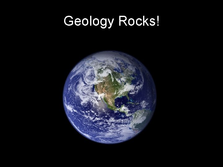 Geology Rocks! 