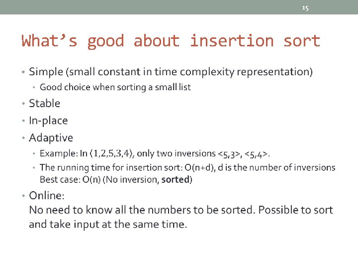 15 What’s good about insertion sort • 