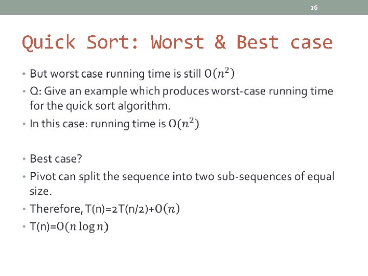 26 Quick Sort: Worst & Best case • 