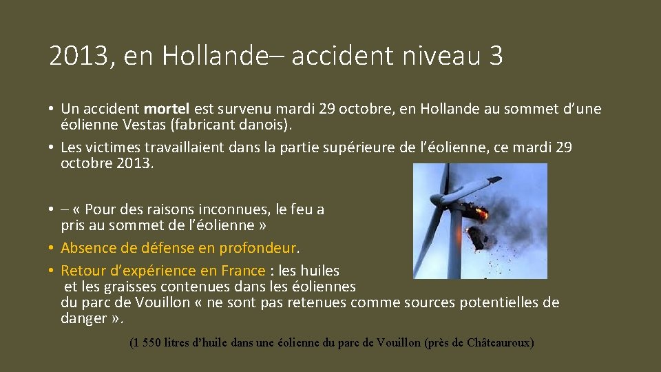 2013, en Hollande– accident niveau 3 • Un accident mortel est survenu mardi 29