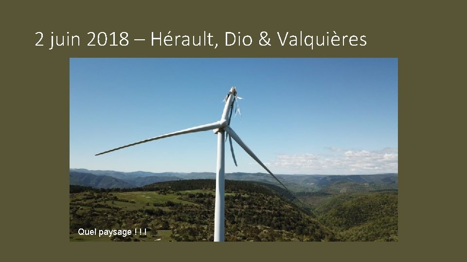 2 juin 2018 – Hérault, Dio & Valquières Quel paysage ! ! ! 