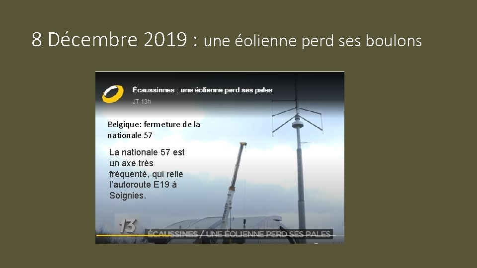 8 Décembre 2019 : une éolienne perd ses boulons Belgique: fermeture de la nationale