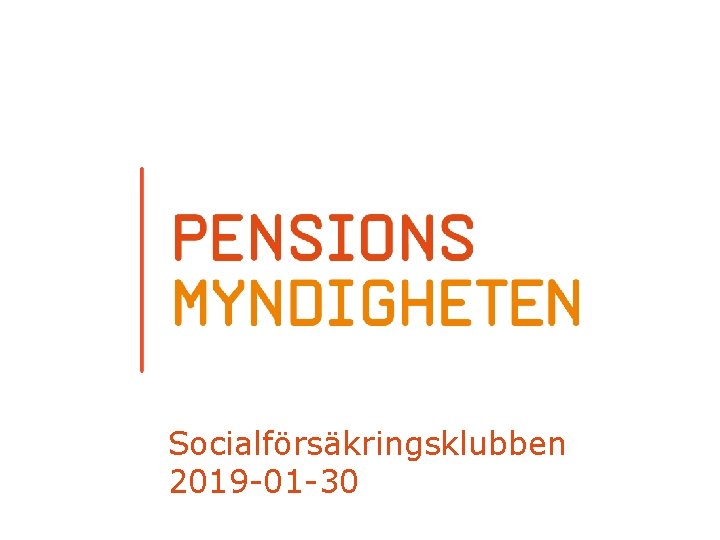 Socialförsäkringsklubben 2019 -01 -30 1 