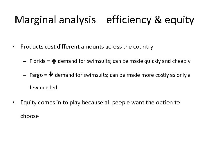 Marginal analysis—efficiency & equity • Products cost different amounts across the country – Florida Marginal analysis—efficiency & equity • Products cost different amounts across the country – Florida