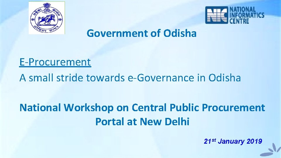 Government of Odisha E-Procurement A small stride towards e-Governance in Odisha National Workshop on