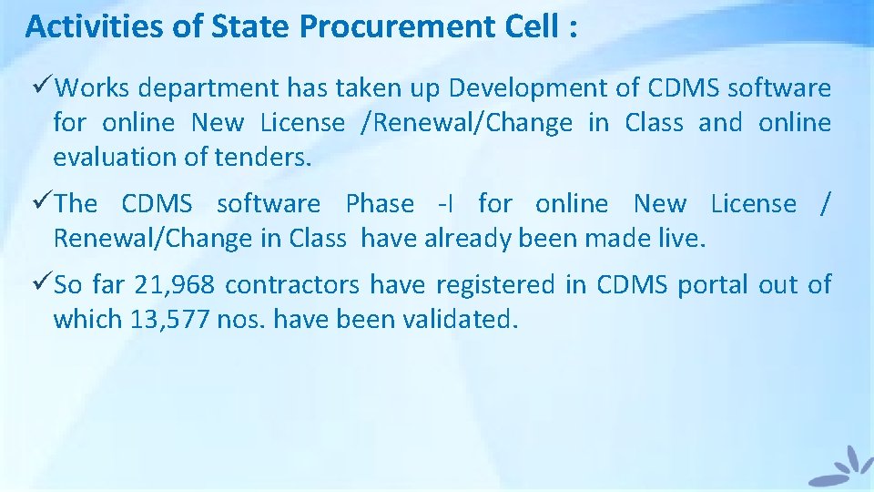 Activities of State Procurement Cell : üWorks department has taken up Development of CDMS
