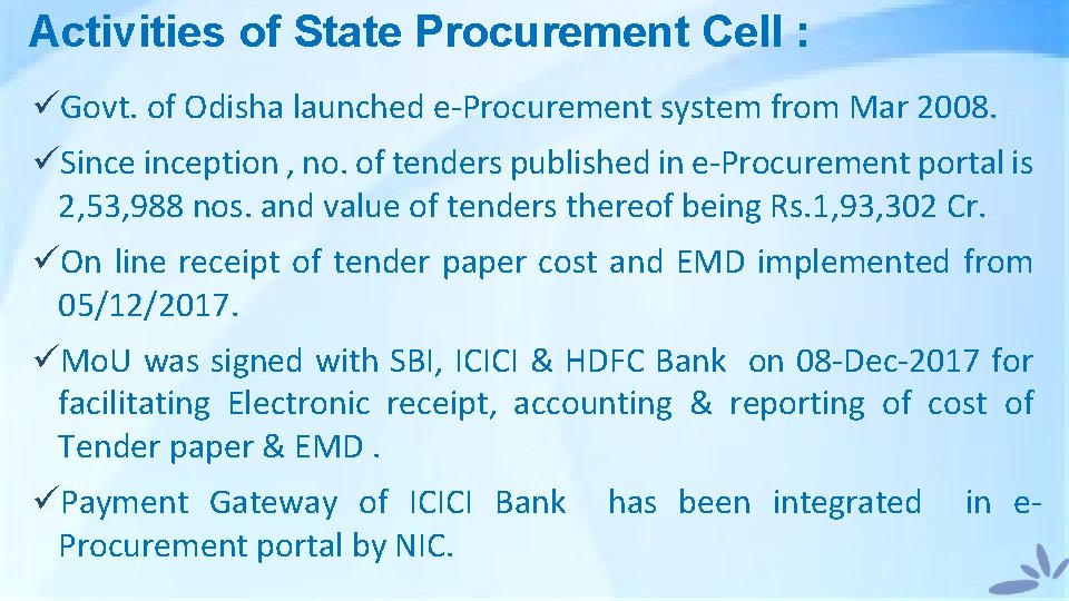 Activities of State Procurement Cell : üGovt. of Odisha launched e-Procurement system from Mar