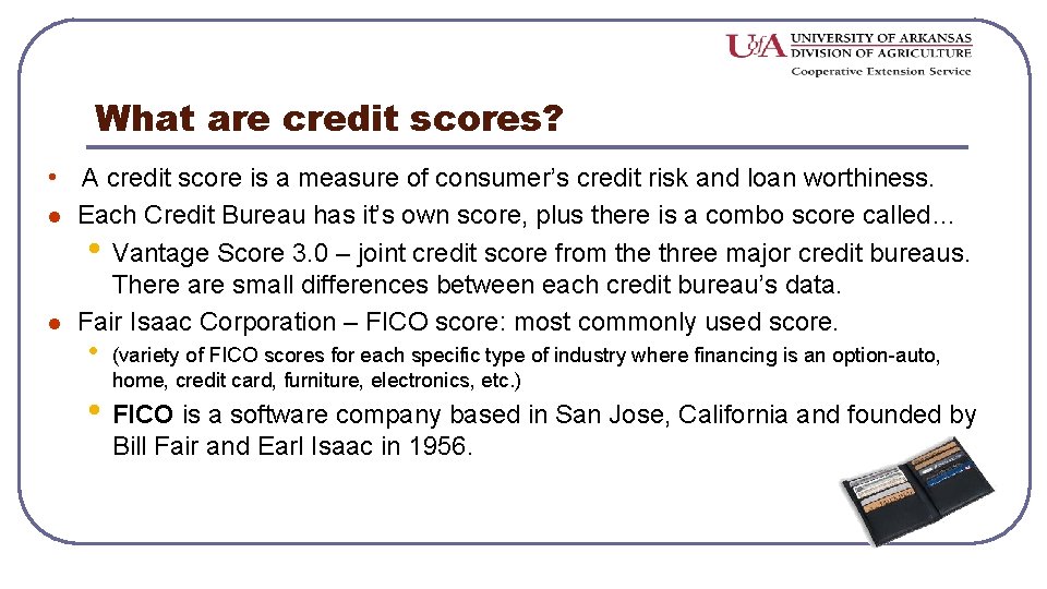 What are credit scores? l l l A credit score is a measure of