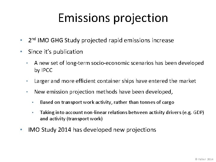 Emissions projection • 2 nd IMO GHG Study projected rapid emissions increase • Since