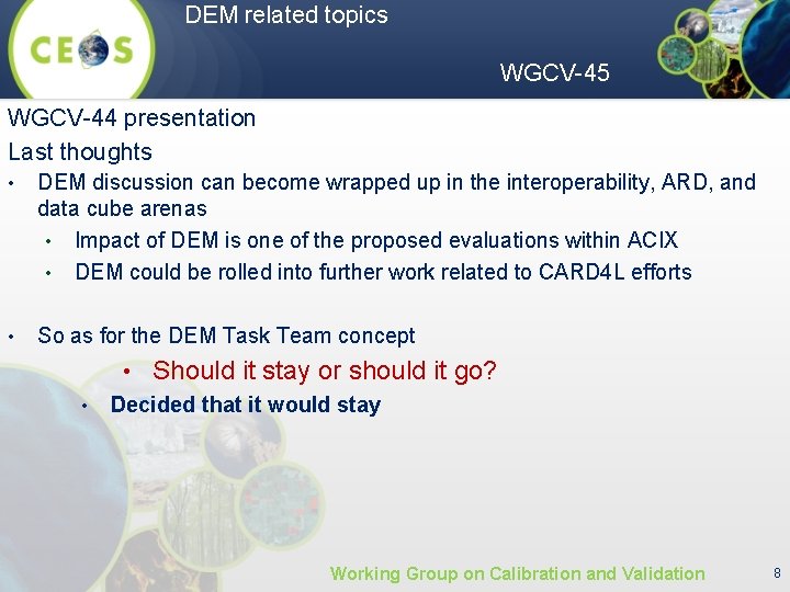 DEM related topics WGCV-45 WGCV-44 presentation Last thoughts • DEM discussion can become wrapped