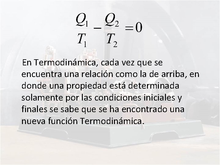 En Termodinámica, cada vez que se encuentra una relación como la de arriba, en