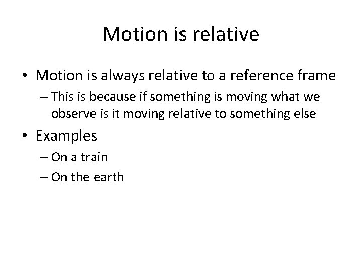 Motion is relative • Motion is always relative to a reference frame – This Motion is relative • Motion is always relative to a reference frame – This